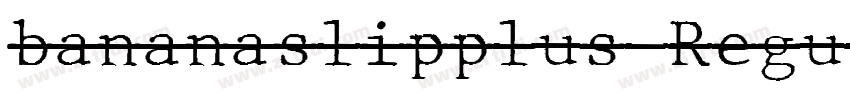 bananaslipplus Regul字体转换 bananaslipplus Regul字体转换